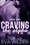 [Craving the Alpha 02] • Craving the Alpha 2